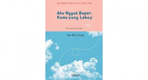 Belajar Self-Love dari Buku Korea 'Aku Nggak Baper, Kamu Yang Lebay'