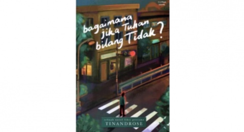 Memahami Makna Berdoa melalui Novel Bagaimana Jika Tuhan Bilang Tidak?