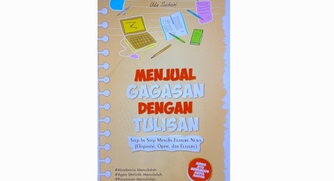 Motivasi Menulis untuk Calon Penulis: Buku Menjual Gagasan dengan Tulisan