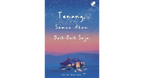 Buku Tenang Semua Akan Baik Baik Saja, Menemukan Tenang dalam Semesta Kecil