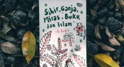 Sihir, Ganja, Miras, Buku, dan Islam: Membongkar Pola Berpikir yang Dianggap Final oleh Masyarakat