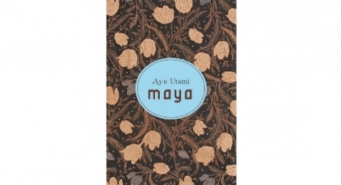 Buku "Maya": Misteri, Spiritualitas, dan Luka Reformasi dalam Satu Novel