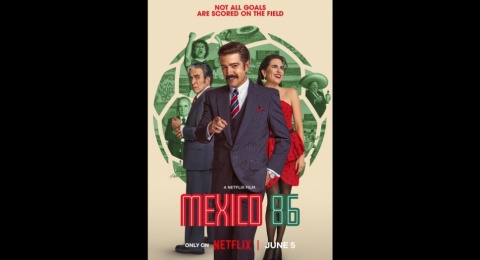 Mexico 86: Film Netflix yang Sukses Menggabungkan Antara Fakta dan Fiksi