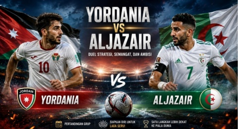 Prediksi Yordania vs Aljazair: Adu Taktik dan Duel Bintang Demi Lolos Fase