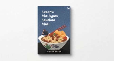 Seporsi Mie Ayam Sebelum Mati: Tentang Bertahan Hidup Lewat Hal-Hal Kecil