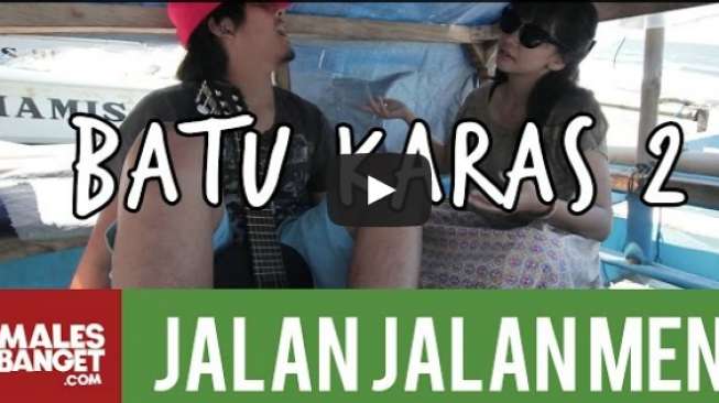 Video Jalan-jalan Men: Batu Karas (2)