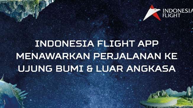 Mau ke Ujung Bumi dan Luar Angkasa? Kini Bisa Terwujud