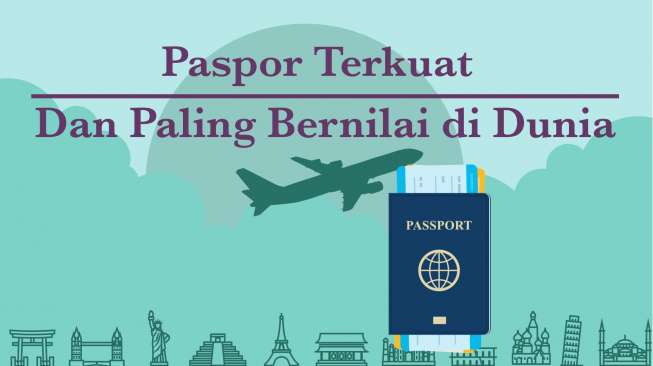 Inilah Paspor Terkuat dan Paling Bernilai di Dunia