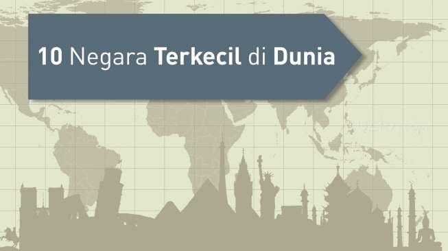 10 Negara Terkecil di Dunia yang Jarang Orang Tahu