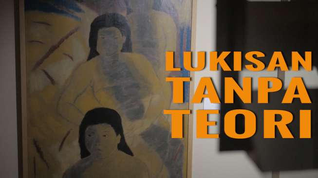 Ini "Lukisan Tanpa Teori" Karya 4 Maestro Pelukis Indonesia!