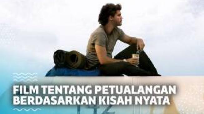 7 Film Tentang Petualangan Hidup dan Mati Berdasarkan Kisah Nyata