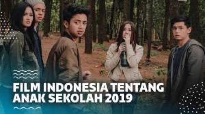 5 Film Indonesia tentang Anak Sekolah yang Tayang di Tahun 2019