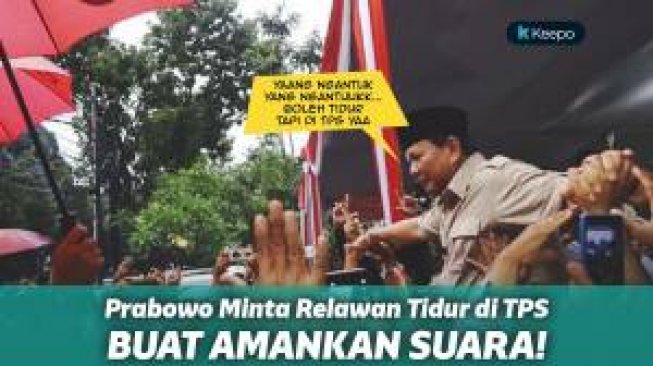 Nggak Mau Kalah Untuk Kedua Kalinya, Prabowo Minta Relawan Tidur di TPS