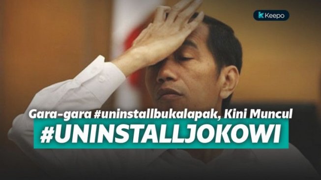 Buntut #UninstallBukalapak, Muncul #UninstallJokowi Trending Topic