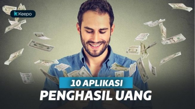 Buat Anak Kos! 10 Aplikasi Penghasil Uang Terbaik 2019