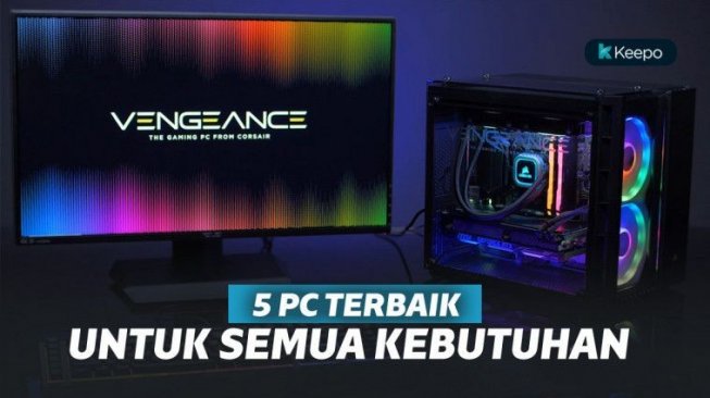 5 PC Terbaik Untuk Semua Kebutuhan, Aplikasi Berat pun Dilibas!