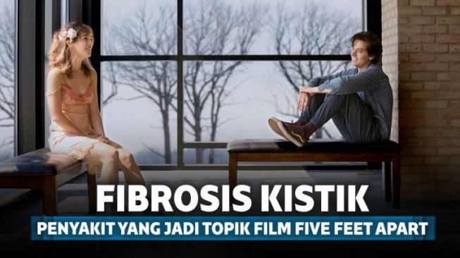 Mengenal Fibrosis Kistik, Penyakit yang Jadi Topik Film Five Feet Apart