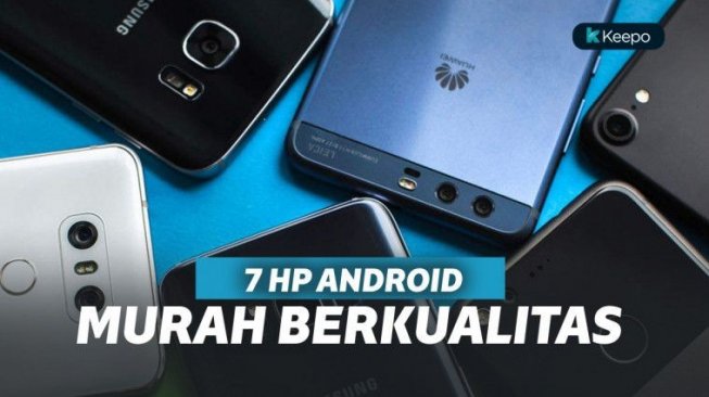 7 HP Murah Android Berkualitas 2019, Mulai 1 Jutaan! 
