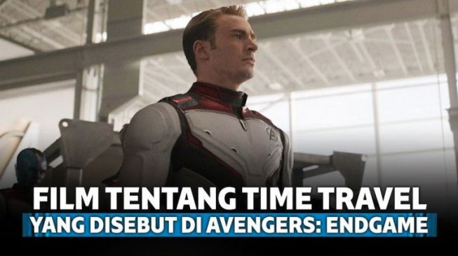 8 Film tentang Time Travel yang Disebut di Film Avengers: Endgame