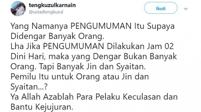 Cuitan ustaz Tengku Zul soal rekapitulasi pemilu yang dilaksanakan KPU. (Twitter).