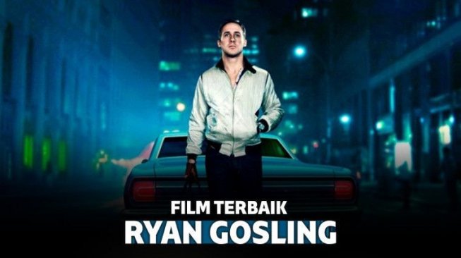 9 Film Ryan Gosling Terbaik yang Mungkin Belum Kamu Tahu