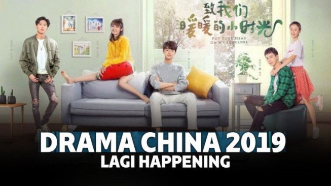 10 Rekomendasi Drama China 2019 yang Lagi Happening Banget!
