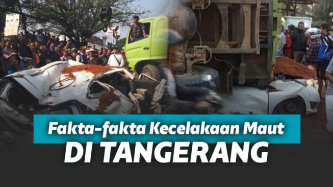 Ini Fakta Pilu Kecelakaan Maut di Tangerang