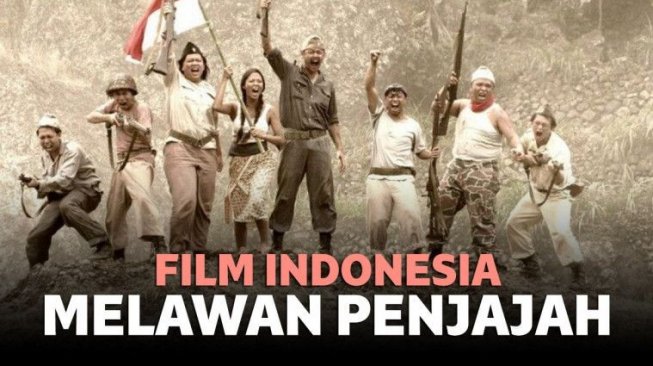 8 Film Perjuangan Indonesia Melawan Penjajah