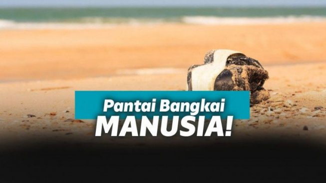 Ngeri! Di Pantai Ini Sering Ditemukan Potongan Tubuh Manusia!