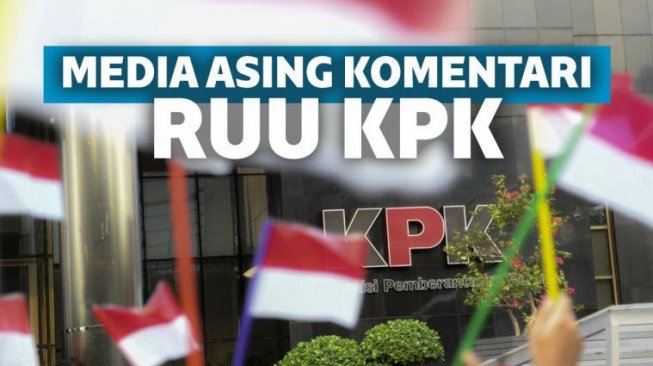 RUU KPK Disahkan Jelang Akhir Masa Jabatan, Ini Komentar Media Luar Negri