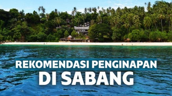 Jika ke Sabang, Menginaplah di 2 Tempat Ini