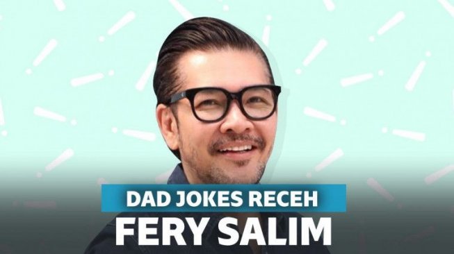 Ferry Salim Punya Kumpulan Dad Jokes, Humor Anda Akan Terpuaskan