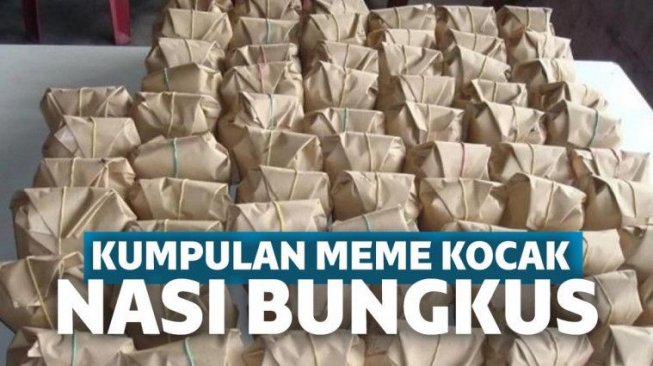 Koleksi Meme Nasi Bungkus yang Bisa Bikin Kamu Jadi Lapar