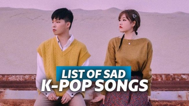 10 Lagu Korea Sedih untuk Playlist Menyayat Hati dan Kalbu