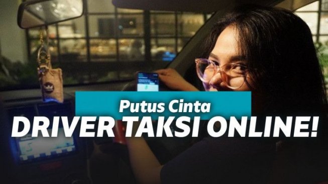 Jadi Driver Taksi Online, Kisah Cinta Wanita ini Kandas di Tengah Jalan