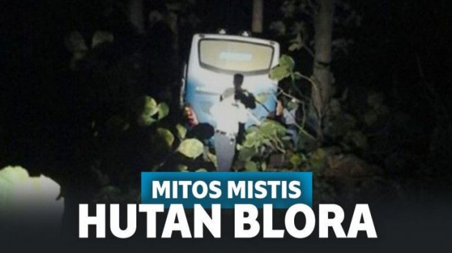 Merinding! Inilah Sederet Kisah Mistis Hutan Blora, Bikin Nyalimu Ciut