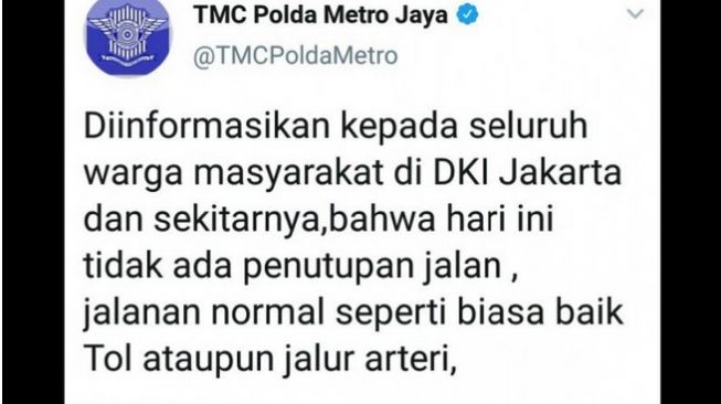 Unggahan akun Twitter resmi @TMCPoldaMetro, memastikan tidak ada penutupan jalan baik di jalan tol maupun jalur arteri di seluruh wilayah DKI Jakarta [Twitter @TMCPoldaMetro].