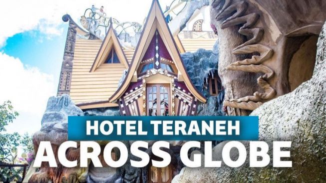 Anti Mainstream, Ini 12 Hotel Teraneh Sekaligus Paling Unik di Dunia