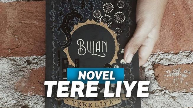 Pilihan Novel Tere Liye Terbaik Sekaligus Inspiratif