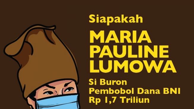 Nama Maria Pauline Lumowa menjadi perbincangan publik.