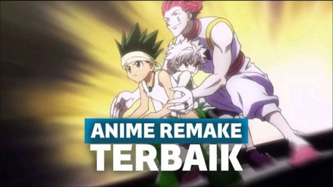 Rekomendasi Anime Remake Terbaik, Lebih Segar dan Tidak Kalah Seru!