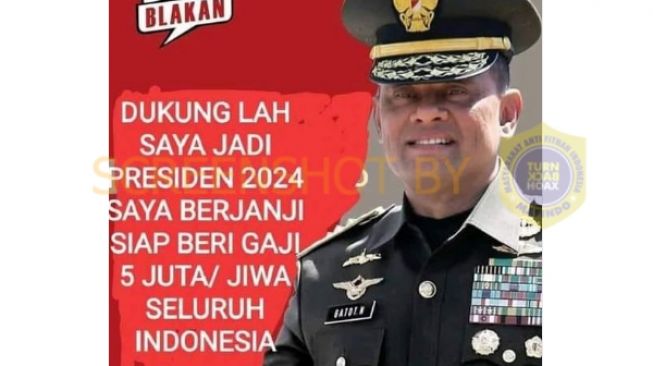 CEK FAKTA: Gatot Nurmantyo Mau Beri Rp 5 Juta Per Orang Jika Jadi Presiden?