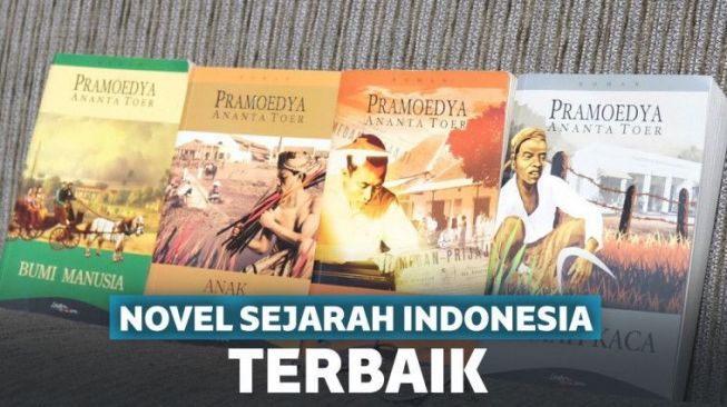 Bikin Hanyut! 15 Novel Sejarah Indonesia Terbaik yang Wajib Dibaca