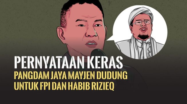 INFOGRAFIS: Pernyataan Keras Pangdam Jaya Mayjen Dudung Untuk FPI dan Habib Rizieq