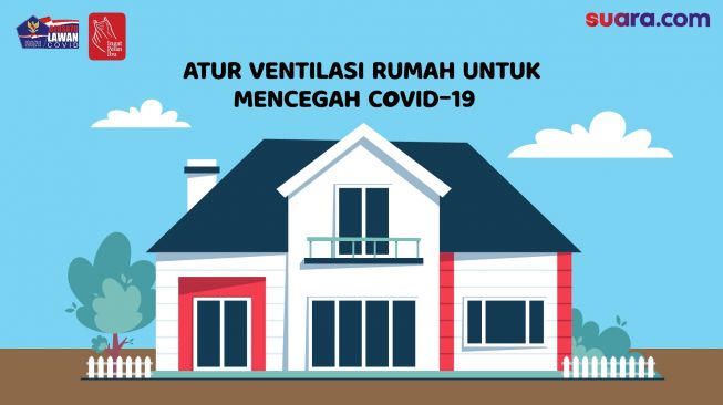 Videografis: Atur Ventilasi Rumah untuk Mencegah Covid-19