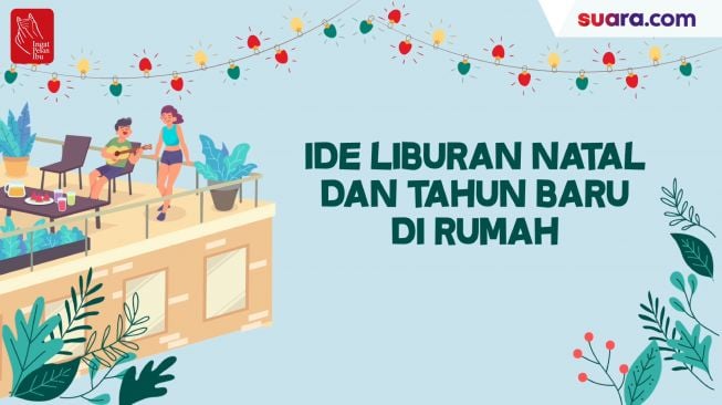 Videografis: Ide Liburan Natal dan Tahun Baru di Rumah