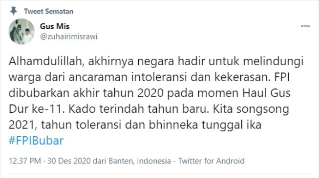 Cuitan Gus Mis senang ormas FPI dibubarkan. - (Twitter/@zuhairimisrawi)