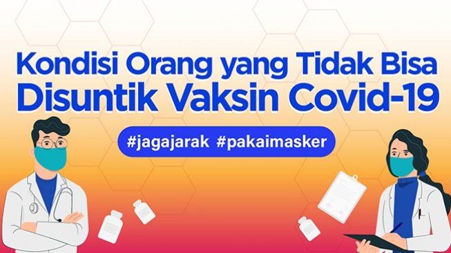 INFOGRAFIS: Kondisi Orang yang Tidak Bisa Disuntik Vaksin Covid-19