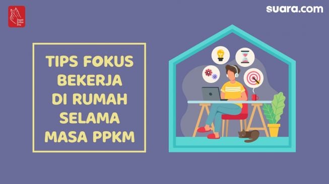 Videografis: Tips Fokus Bekerja di Rumah Selama Masa PPKM