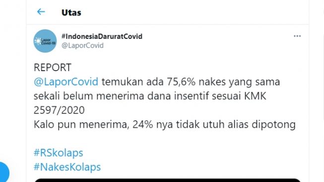 Lapor Covid menemukan sebanyak 75,6 persen dari 160 nakes sama sekali belum menerima insentif nakes.[Twitter/@LaporCovid]